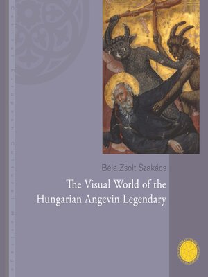 cover image of The Visual World of the Hungarian Angevin Legendary